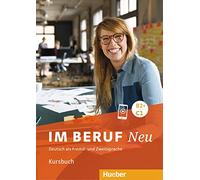 Im Beruf. Neu. Deutsch als Fremd- und Zweitsprache. B2+/C1. Kursbuch. Per gli Ist. tecnici e professionali: Kursbuch B2+/C1
