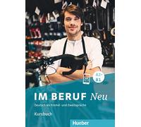 Im Beruf. Neu. Deutsche als Fremd- und Zweitsprache. A2+/B1. Kursbuch. Per le Scuole superiori: Deutsch als Fremd- und Zweitsprache / Kursbuch