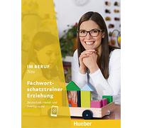Im Beruf Neu. Fachwortschatztrainer. Deutsch als fremd und zweitsprache. Fachwortschatztrainer erziehung buch. Per le Scuole superiori