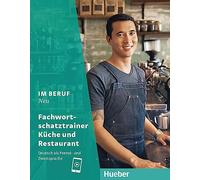 Im Beruf Neu. Fachwortschatztrainer. Deutsch als Fremd und Zweitsprache. Fachwortschatztrainer Küche und Restaurant. Per gli Ist. tecnici e professionali