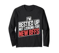 I'm Bestied Up Not Looking for New BFFs Amicizia - Maglia a Manica