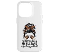 I'm Better Than My Husband At Fantasy Football Custodia per iPhone 14 Pro