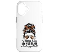 I'm Better Than My Husband At Fantasy Football Custodia per iPhone 16