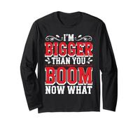 I'm Bigger Than You Boom Now What Math Numbers Joke - Maglia a Manica