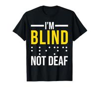 I'm Blind Not Deaf Divertente Cieco Maglietta