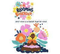 I'm Blooming Everyday-Self Love is a Great Kind of Love