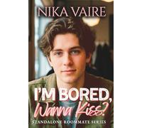 I'm Bored, Wanna Kiss?: MM College Romance