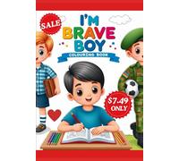 I'M BRAVE BOY COLOURING BOOK: BOOST KIDS MORALE AND MIND DEVELOPMENT FOR SUCCESSFUL FUTURE