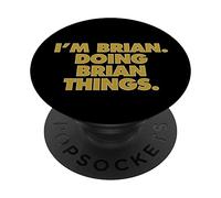 I'm Brian Doing Brian Things, Divertente nome di compleanno PopSockets PopGrip Adesivo
