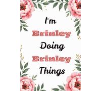 I'm Brinley Doing Brinley Things: Personalized Lined Notebook & Creative Journal for Women and Girls | Cute Custom Name Gift for Writing and Planning