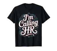 I'm Calling HR Impiegato delle risorse umane - Maglietta