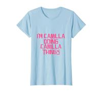 I'm Camilla doing Camilla things Maglietta
