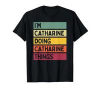 I'm Catharine Doing Catharine Things Nome Personalizzato Divertente Maglietta con Stampa Grafica Economica, Uomo, Nero, XL