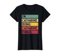 I'm Catharine Doing Catharine Things Nome Personalizzato Divertente Maglietta con Stampa Grafica Economica, Donna, Nero, XS