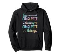 I'm Charlotte Doing Charlotte Things Nome Personalizzato Felpa con Cappuccio