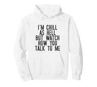 I'm Chill AS Hell MA Guarda Come Talk TO Me Meme Divertente Felpa con Cappuccio
