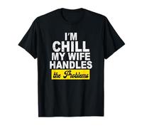 Im Chill My Wife gestisce i Problemi Maglietta