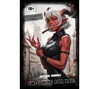 I'm coming for you!: Not a children's story 18+