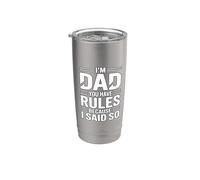 I'm Dad You Have Rules Because I Said So Bicchiere termico in acciaio inox doppia parete