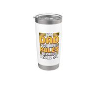 I'm Dad You Have Rules Because I Said So Bicchiere termico in acciaio inox doppia parete