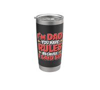 I'm Dad You Have Rules Because I Said So Bicchiere termico in acciaio inox doppia parete