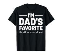 I'm Dad's Favorite Son Daughter Fathers Day Funny Matching Maglietta