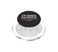 I'm Dad's Favorite That's What He Said Funny Sibling PopSockets PopGrip per MagSafe
