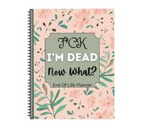 Im Dead Now What End Of Life Planner, My Final Wishes End of Life Planner When I'm Gone Organizzatore di cartelle di lavoro Organizzatore di informazioni importanti per la famiglia Libro in brossura