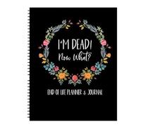 Im Dead Now What End Of Life Planner, My Final Wishes End of Life Planner When I'm Gone Organizzatore di cartelle di lavoro Organizzatore di informazioni importanti per la famiglia Libro in brossura