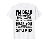 I'm Deaf Screaming At Me Lingua dei segni Mese della consapevolezza dei sordi Maglietta