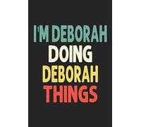 I'M DEBORAH Doing DEBORAH Things: Personalized Wife Women Girl Men Notebook DEBORAH Journal a Beautiful: Lined Notebook / Journal Gift, Iris journal Wife Women Girl Men, Gift, Journal, College