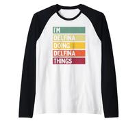 I'm Delfina Doing Delfina Things Divertente Citazione Personalizzata Maglia con Maniche Raglan