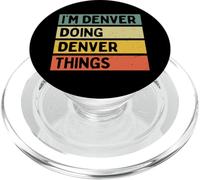 I'm Denver Doing Denver Things Divertente Citazione Personalizzata PopSockets PopGrip per MagSafe