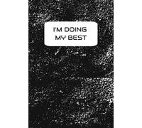 I'm Doing My Best Notebook: Office Humor | 100 Pages | Black | Note books | Joke | Black Cover
