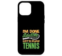 I'm Done Adulting Giochiamo a Tennis Player Custodia per iPhone 12 Pro Max