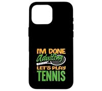 I'm Done Adulting Giochiamo a Tennis Player Custodia per iPhone 16 Pro Max