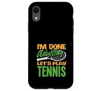I'm Done Adulting Giochiamo a Tennis Player Custodia per iPhone XR