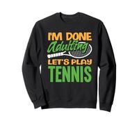 I'm Done Adulting Giochiamo a Tennis Player Felpa