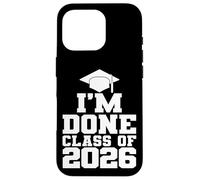 I'm Done Class Of 2026 Uomini Donne Bambini Divertente Laurea Custodia per iPhone 16 Pro