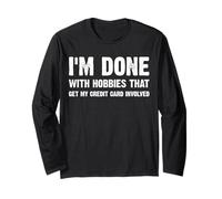 I'm Done With Hobby Detti divertenti Spendere soldi Maglia a Manica
