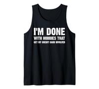 I'm Done With Hobby Spending Money Funny Detti Canotta
