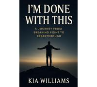 I'm Done With This: A Journey from Breaking Point to Breakthrough