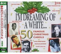 I'm Dreaming Of A White: 50 Famous Christmas Carols