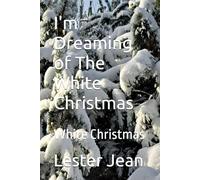 I'm Dreaming of The White Christmas: White Christmas