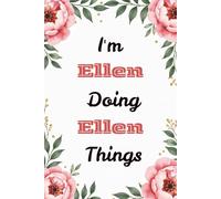 I'm Ellen Doing Ellen Things: Personalized Lined Notebook & Creative Journal for Women and Girls | Cute Custom Name Gift for Writing and Planning