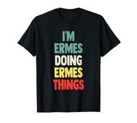 I'm Ermes Facendo Ermes Cose Divertenti Nome personalizzato Ermes Maglietta