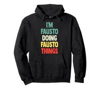 I'm Fausto Doing Fausto Things Fun Nome Personalizzato Fausto Felpa con Cappuccio