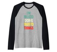 I'm Fausto Doing Fausto Things Fun Nome Personalizzato Fausto Maglia con Maniche Raglan