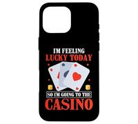 I'm Feel Lucky Today So I'm Going To The Casino Slot Machine Custodia per iPhone 16 Pro Max