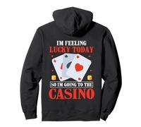 I'm Feel Lucky Today So I'm Going To The Casino Slot Machine Felpa con Cappuccio